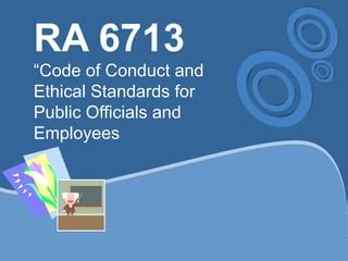 ra 6713 ppt|RA 6713: Code of Conduct and Ethical Standards.